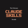 The Ultimate Claude Skills Bundle