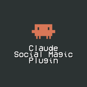 Claude Social Magic Plugin